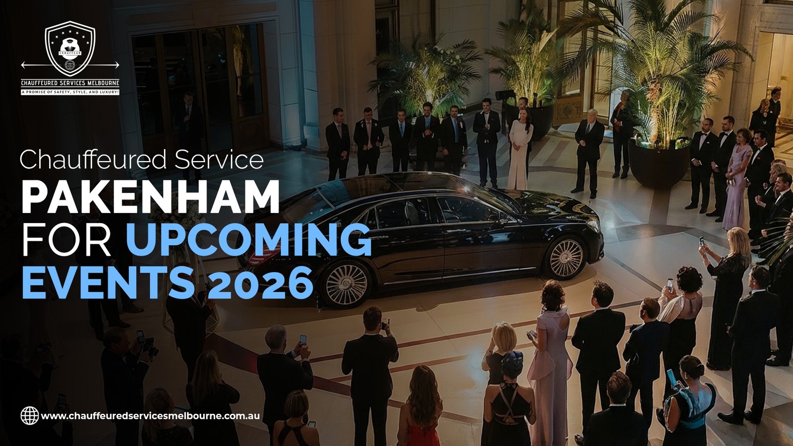 Chauffeured Service Pakenham for Upcoming Events 2026