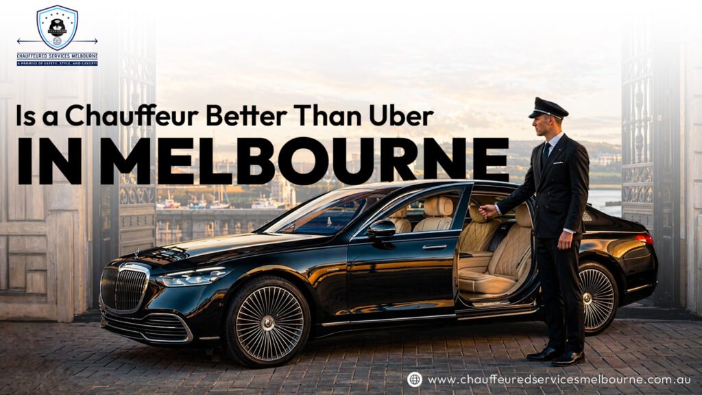 Chauffeur Better Than Uber in Melbourne
